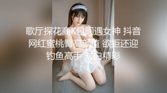 约漂亮嫩妹,酒一喝舍我其谁,妹子主动地脱衣服