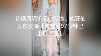 专找老阿姨小哥特殊癖好专攻熟女聊聊天再开操跪着口交69姿势上位骑乘猛操