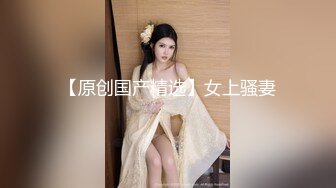 【新片速遞】不怀好意的小哥暗藏摄像头❤️偷偷记录和丰满女友做爱全过程