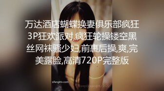 STP33808 糖心Vlog 极淫妹妹自慰高潮喷尿 主动勾引哥哥吸茎挑逗 香艳蠕腰榨汁 鹤酱