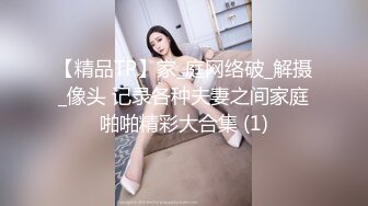 极品高颜值大美女,扒衣抽插,各种体位干完又干