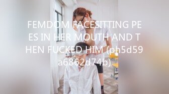 FEMDOM FACESITTING PEES IN HER MOUTH AND THEN FUCKED HIM (ph5d59a6862d74b)