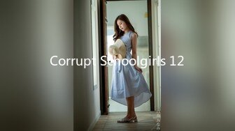 Corrupt Schoolgirls 12