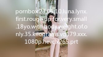 pornbox.23.05.10.luna.lynx.first.rough.dp.for.very.small.18yo.with.body.weight.of.only.35.kilograms.vg179.xxx.1080p.hevc.x265.prt