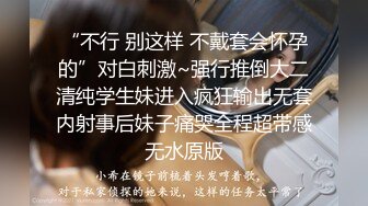 新流出精品安防酒店偷拍教科书级别和女友第一次开房应该怎么哄骗